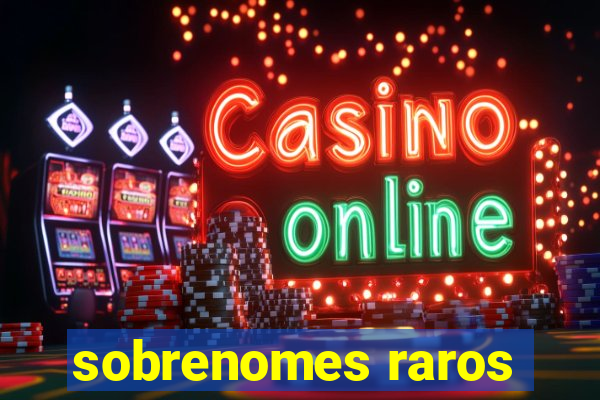 sobrenomes raros